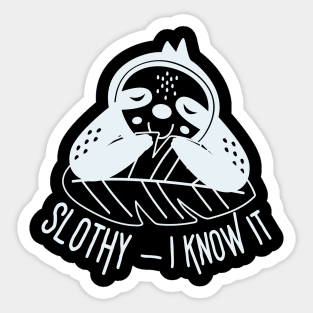 Slothy I Know it Sticker